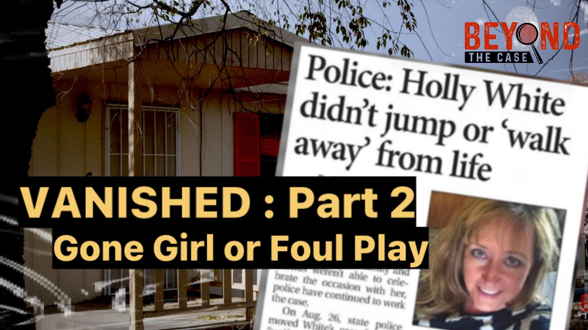 Gone Girl or Foul Play | The Search For Holly White - Part 2 Full Episode